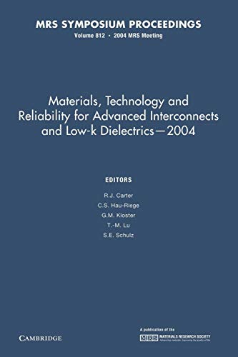 Stock image for Materials, Technology and Reliability for Advanced Interconnects and Low-K Dielectrics ? 2004 (MRS Proceedings) for sale by Lucky's Textbooks