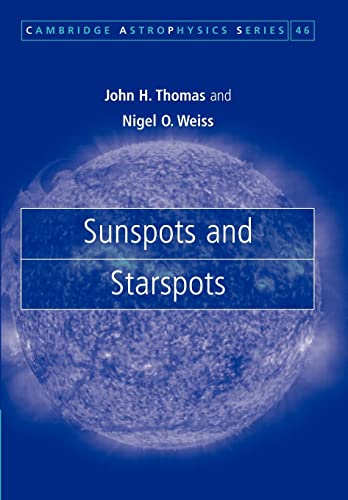 9781107410558: Sunspots and Starspots: 46 (Cambridge Astrophysics, Series Number 46)