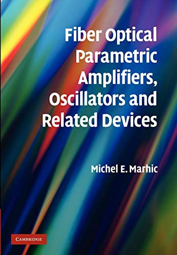 9781107410619: Fiber Optical Parametric Amplifiers, Oscillators and Related Devices