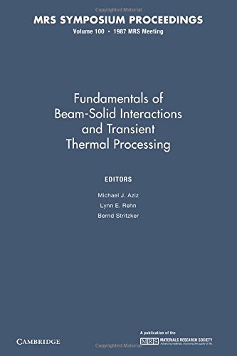 Stock image for Fundamentals of Beam-Solid Interactions and Transient Thermal Processing: Volume 100 for sale by Revaluation Books