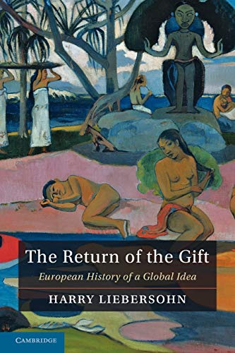 Imagen de archivo de The Return of the Gift: European History of a Global Idea a la venta por Smith Family Bookstore Downtown