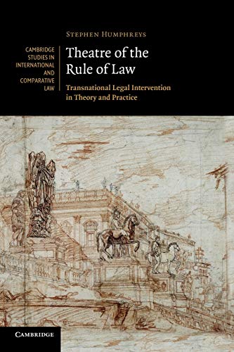 9781107411647: Theatre of the Rule of Law: Transnational Legal Intervention In Theory And Practice