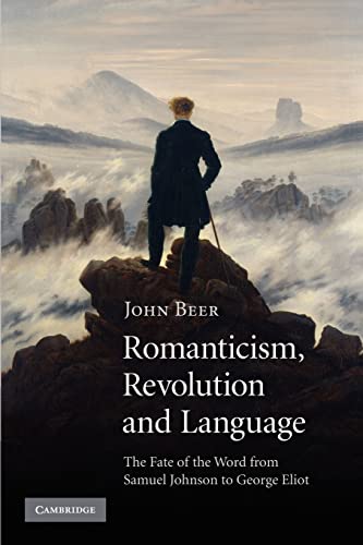 Beispielbild fr Romanticism, Revolution and Language: The Fate of the Word from Samuel Johnson to George Eliot zum Verkauf von Chiron Media