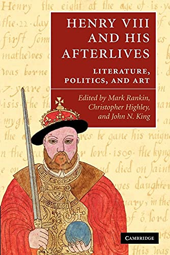 Stock image for Henry VIII and his Afterlives: Literature, Politics, and Art for sale by Bahamut Media