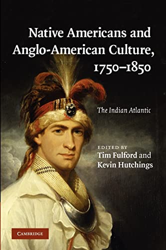 9781107412767: Native Americans and Anglo-American Culture, 1750-1850: The Indian Atlantic