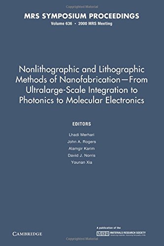 Imagen de archivo de Nonlithographic and Lithographic Methods of Nanofabrication - From Ultralarge-Scale Integration to Photonics to Molecular Electronics: Volume 636 (MRS Proceedings) a la venta por dsmbooks