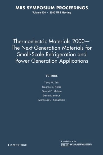 Imagen de archivo de Thermoelectric Materials 2000 - The Next Generation Materials for Small-Scale Refrigeration and Power Generation Applications: The Next Generation Materials for Small-Scale Refrigeration and Power Generation Applications: Volume 626 a la venta por Revaluation Books