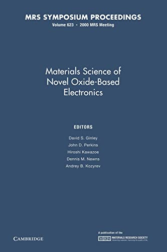 Beispielbild fr Materials Science of Novel Oxide-Based Electronics: Volume 623 (MRS Proceedings) zum Verkauf von Lucky's Textbooks