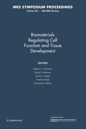 Stock image for Biomaterials Regulating Cell Function and Tissue Development: Volume 530 for sale by Revaluation Books