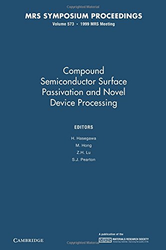 Stock image for Compound Semiconductor Surface Passivation and Novel Device Processing: Volume 573 for sale by Revaluation Books
