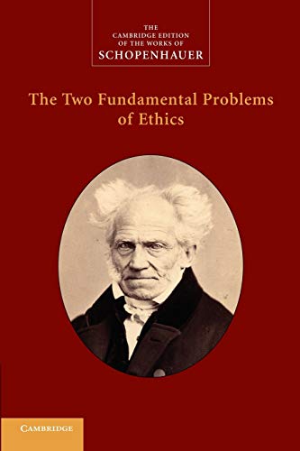 9781107414747: The Two Fundamental Problems of Ethics (The Cambridge Edition of the Works of Schopenhauer)