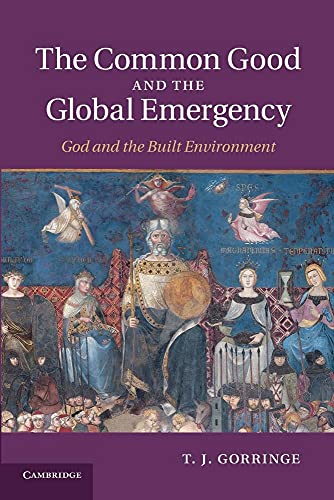 Imagen de archivo de The Common Good and the Global Emergency: God And The Built Environment a la venta por Chiron Media