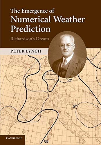 Imagen de archivo de The Emergence of Numerical Weather Prediction: Richardson's Dream a la venta por Chiron Media