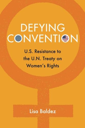 9781107416826: Defying Convention: U.S. Resistance To The Un Treaty On Women's Rights
