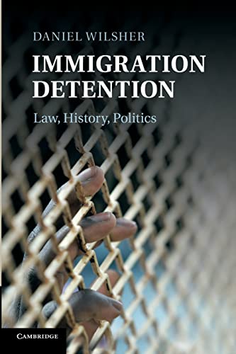 Stock image for Immigration Detention: Law, History, Politics for sale by HPB-Red