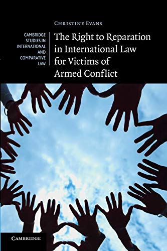 Imagen de archivo de The Right to Reparation in International Law for Victims of Armed Conflict (Cambridge Studies in International and Comparative Law) a la venta por Chiron Media