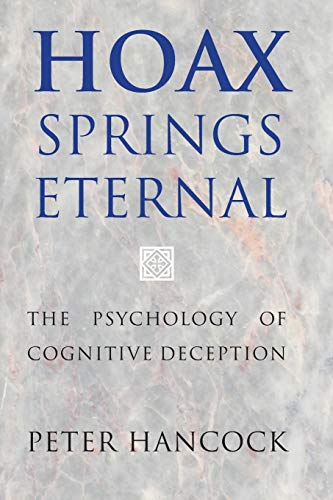 Stock image for Hoax Springs Eternal: The Psychology of Cognitive Deception for sale by ThriftBooks-Atlanta