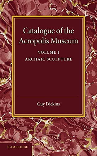 9781107418011: Catalogue of the Acropolis Museum: Volume 1, Archaic Sculpture