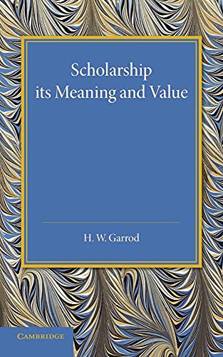 Stock image for Scholarship: Its Meaning and Value: The J. H. Gray Lectures for 1946 for sale by Lucky's Textbooks
