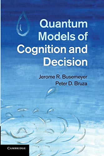 9781107419889: Quantum Models of Cognition and Decision