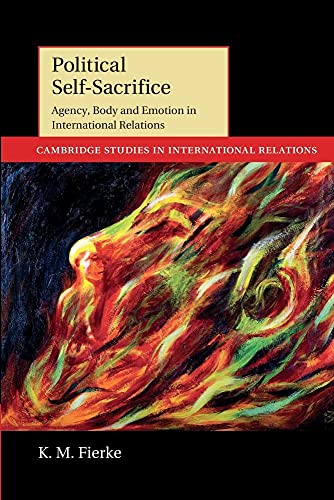 Beispielbild fr Political Self-Sacrifice : Agency, Body and Emotion in International Relations zum Verkauf von AHA-BUCH GmbH