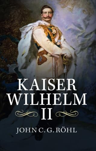 Beispielbild für Kaiser Wilhelm Ii: A Concise Life zum Verkauf von medimops
