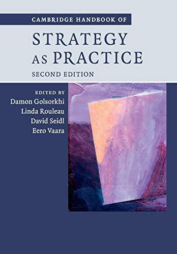 

Cambridge Handbook of Strategy as Practice