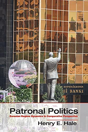 Beispielbild fr Patronal Politics: Eurasian Regime Dynamics In Comparative Perspective (Problems of International Politics) zum Verkauf von Textbooks_Source