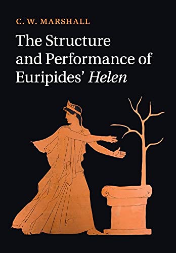 9781107423329: The Structure and Performance of Euripides' Helen