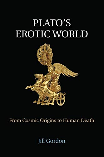 9781107423572: Plato's Erotic World: From Cosmic Origins to Human Death