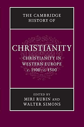 9781107423664: The Cambridge History of Christianity: Christianity in Western Europe C. 1100-c. 1500: Volume 4