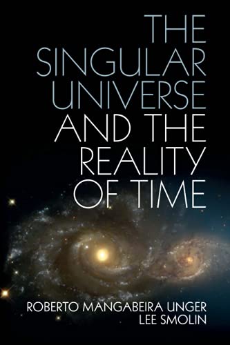 Stock image for The Singular Universe and the Reality of Time for sale by Blackwell's