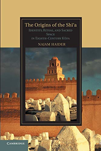 

The Origins of the Sh'a (Cambridge Studies in Islamic Civilization)