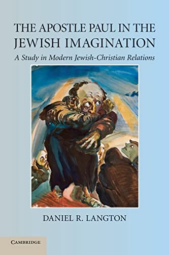 Imagen de archivo de The Apostle Paul in the Jewish Imagination: A Study In Modern Jewish-Christian Relations a la venta por WorldofBooks