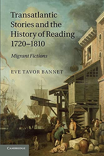 Imagen de archivo de Transatlantic Stories and the History of Reading, 1720?1810: Migrant Fictions a la venta por Lucky's Textbooks