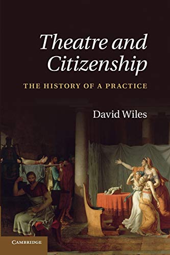 Beispielbild fr Theatre and Citizenship: The History of a Practice zum Verkauf von Lucky's Textbooks