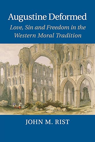 Beispielbild fr Augustine Deformed: Love, Sin and Freedom in the Western Moral Tradition zum Verkauf von HPB-Red