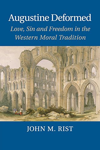 9781107428805: Augustine Deformed: Love, Sin and Freedom in the Western Moral Tradition