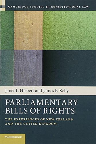 Beispielbild fr Parliamentary Bills of Rights: The Experiences of New Zealand and the United Kingdom (Cambridge Studies in Constitutional Law, Series Number 11) zum Verkauf von Lucky's Textbooks