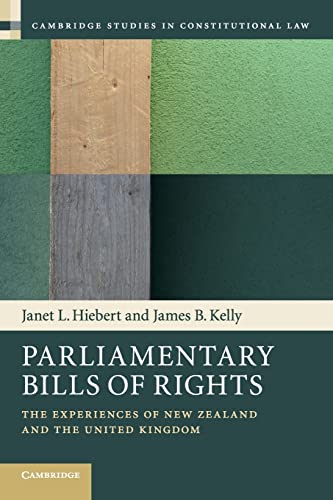 9781107433700: Parliamentary Bills of Rights: The Experiences of New Zealand and the United Kingdom: 11 (Cambridge Studies in Constitutional Law, Series Number 11)