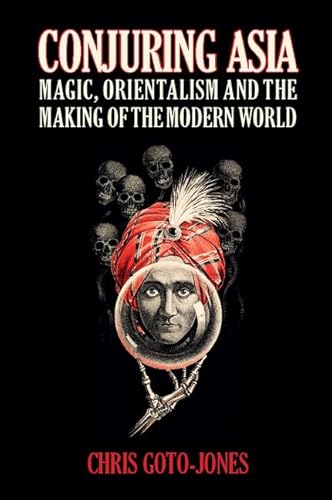 Stock image for Conjuring Asia: Magic, Orientalism, and the Making of the Modern World for sale by One Planet Books
