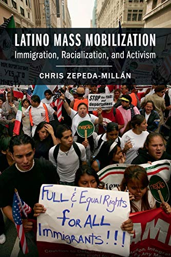 Beispielbild fr Latino Mass Mobilization: Immigration, Racialization, And Activism zum Verkauf von SecondSale