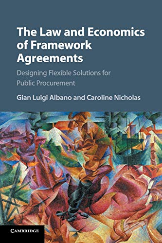 Stock image for The Law and Economics of Framework Agreements: Designing Flexible Solutions for Public Procurement for sale by Lucky's Textbooks