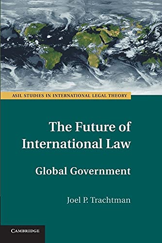 Imagen de archivo de The Future of International Law: Global Government (ASIL Studies in International Legal Theory) a la venta por HPB-Red