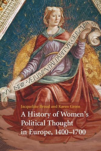 Imagen de archivo de A History of Women's Political Thought in Europe, 1400?1700 a la venta por Lucky's Textbooks