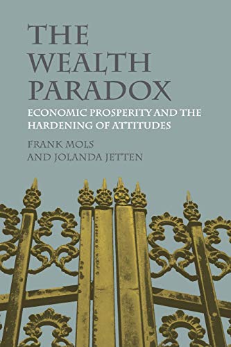 Imagen de archivo de The Wealth Paradox: Economic Prosperity and the Hardening of Attitudes a la venta por WorldofBooks