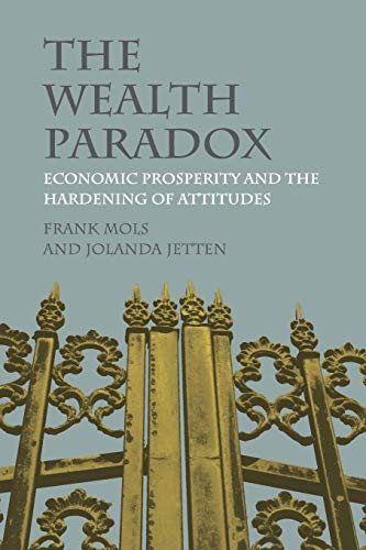 Stock image for The Wealth Paradox: Economic Prosperity and the Hardening of Attitudes for sale by WorldofBooks