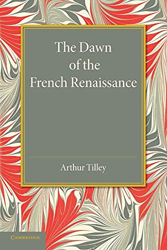 Beispielbild fr The Dawn of the French Renaissance zum Verkauf von Chiron Media