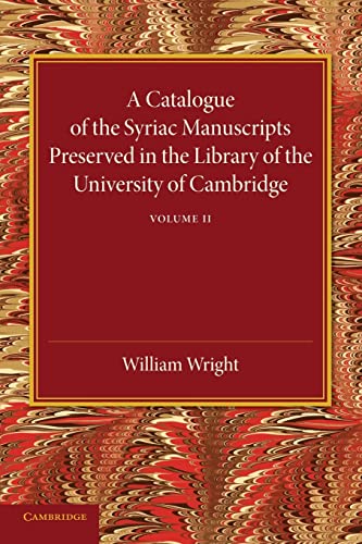 Beispielbild fr A Catalogue of the Syriac Manuscripts Preserved in the Library of the University of Cambridge: Volume 2 zum Verkauf von Buchpark