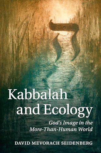 

Kabbalah and Ecology : God's Image in the More-than-human World